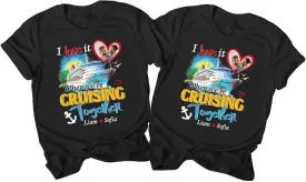 Personalized Love It When We're Cruisin Together Cruise Shirts, Custom Photo Couple Cruise,Friends Cruise Ship Tee